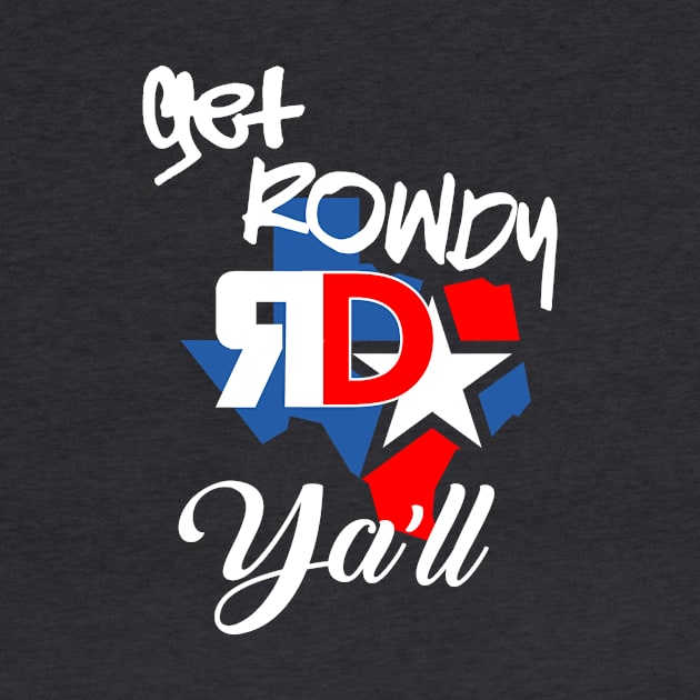 GET ROWDY YALL by RowdyDevan